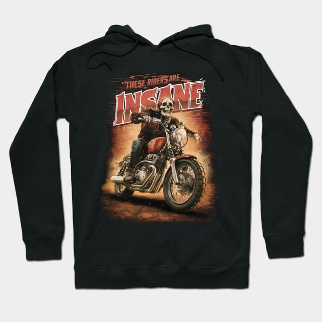 These Riders Are Insane Hoodie by SpottydoggCreatives